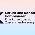 Scrum und Kanban kombinieren